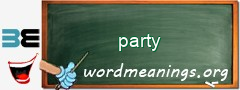 WordMeaning blackboard for party